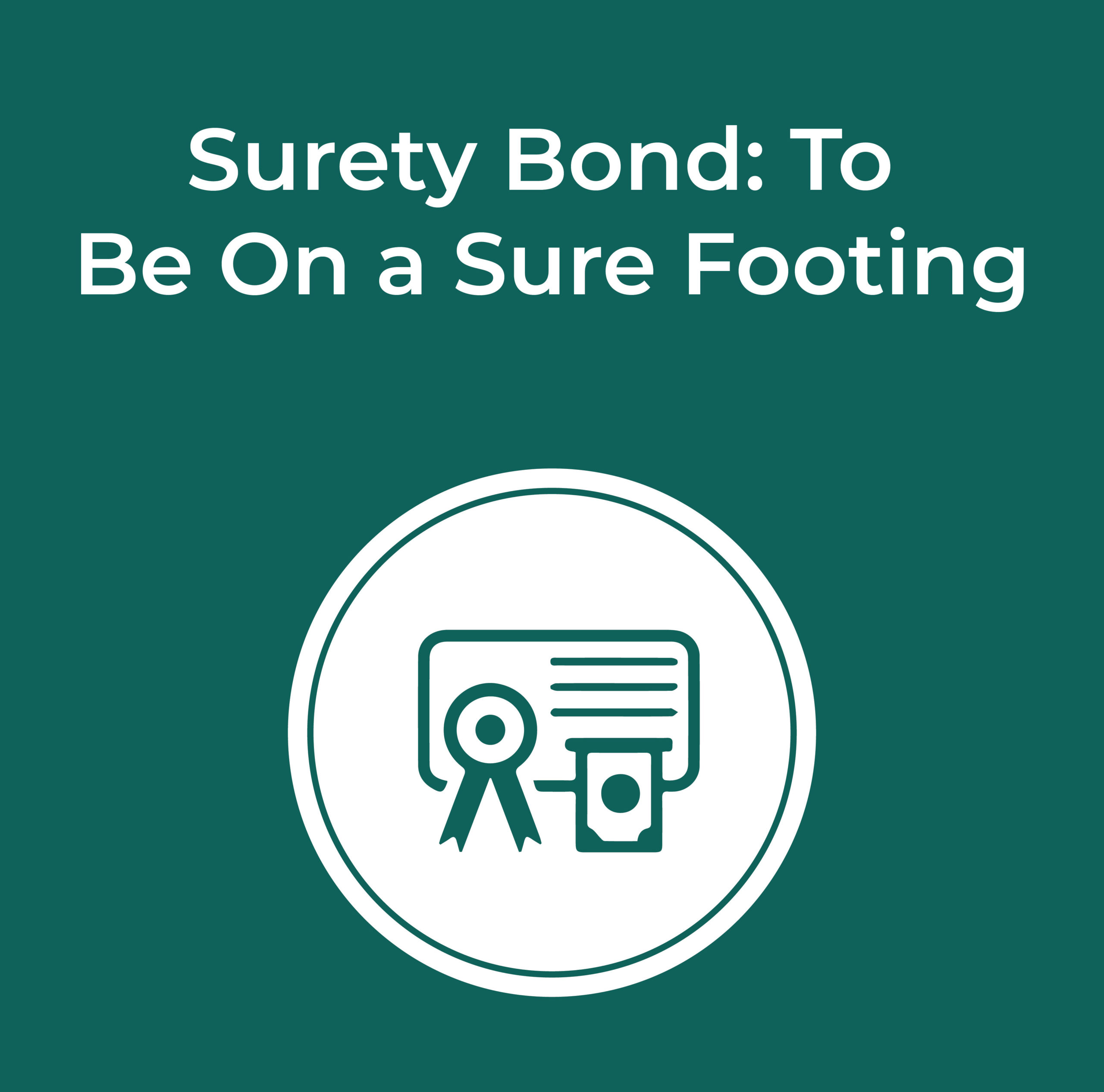 Surety Bond: To Be On a Sure Footing